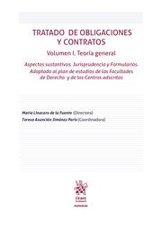 TRATADO DE OBLIGACIONES Y CONTRATOS VOLUMEN I. TEORÍA GENERAL. ASPECTOS SUSTANTIVOS. JURISPRUDENCIA Y FORMULARIOS | 9788410713871 | JIMÉNEZ PARÍS, TERESA ASUNCIÓN / LINACERO DE LA FUENTE, MARÍA
