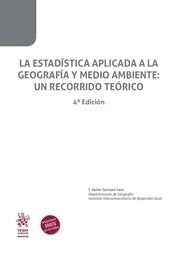 ESTADÍSTICA APLICADA A LA GEOGRAFÍA Y MEDIO AMBIENTE, LA : UN RECORRIDO TEÓRICO 4ª EDICIÓN 2024 | 9788410716537