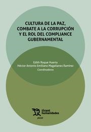 CULTURA DE LA PAZ, COMBATE A LA CORRUPCIÓN Y EL ROL DEL COMPLIANCE GUBERNAMENTAL | 9788411836012 | ROQUE HUERTA, EDITH / MAGALLANES RAMÍREZ, HECTOR ANTONIO EMILIANO