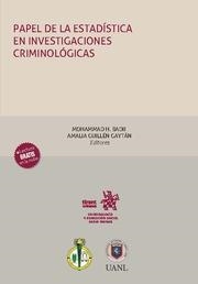 PAPEL DE LA ESTADÍSTICA EN INVESTIGACIONES CRIMINOLÓGICAS | 9788411970600 | GUILLÉN GAYTÁN, AMALIA / BADII, MOHAMMAD H.