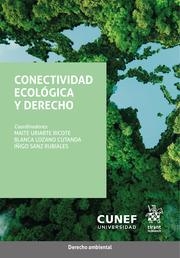 CONECTIVIDAD ECOLÓGICA Y DERECHO | 9788410712157 | SANZ RUBIALES, ÍÑIGO / URIARTE RICOTE, MAITE / LOZANO CUTANDA, BLANCA