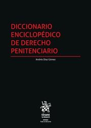 DICCIONARIO ENCICLOPÉDICO DE DERECHO PENITENCIARIO | 9788410713116 | DÍAZ GÓMEZ, ANDRÉS