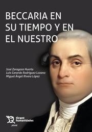 BECCARIA EN SU TIEMPO Y EN EL NUESTRO | 9788411836890 | ZARAGOZA HUERTA, JOSÉ / RODRÍGUEZ LOZANO, LUIS GERARDO / RIVERA LÓPEZ, MIGUEL ÁNGEL