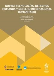 NUEVAS TECNOLOGÍAS, DERECHOS HUMANOS Y DERECHO INTERNACIONAL HUMANITARIO | 9788410716834 | MOLOEZNIK GRUER, MARCOS PABLO / GARCÍA BÁTIZ, MARÍA LUISA / PADILLA LÓPEZ, JOSÉ TRINIDAD