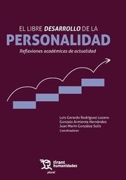 LIBRE DESARROLLO DE LA PERSONALIDAD, EL. REFLEXIONES ACADÉMICAS DE ACTUALIDAD | 9788411837057 | RODRÍGUEZ LOZANO, LUIS GERARDO / ARMIENTA HERNÁNDEZ, GONZALO / GONZÁLEZ SOLÍS, JUAN MARÍN