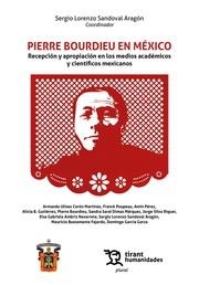 PIERRE BOURDIEU EN MÉXICO. RECEPCIÓN Y APROPIACIÓN EN LOS MEDIOS ACADÉMICOS Y CIENTÍFICOS MEXICANOS | 9788411838078 | SANDOVAL ARAGÓN, SERGIO LORENZO