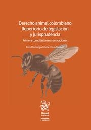 DERECHO ANIMAL COLOMBIANO. REPERTORIO DE LEGISLACIÓN Y JURISPRUDENCIA | 9788410716896 | GÓMEZ MALDONADO, LUIS DOMINGO