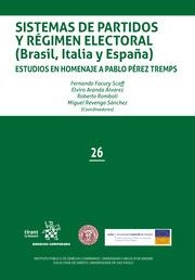 SISTEMAS DE PARTIDOS Y RÉGIMEN ELECTORAL (BRASIL, ITALIA Y ESPAÑA) ESTUDIOS EN HOMENAJE A PABLO PÉREZ TREMPS | 9788410714014 | REVENGA SÁNCHEZ, MIGUEL / ROMBOLI, ROBERTO / ARANDA ÁLVAREZ, ELVIRO / FACURY SCAFF, FERNANDO