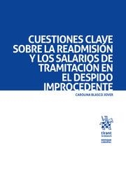CUESTIONES CLAVE SOBRE LA READMISIÓN Y LOS SALARIOS DE TRAMITACIÓN EN EL DESPIDO IMPROCEDENTE | 9788410710047 | BLASCO JOVER, CAROLINA