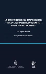 REDEFINICIÓN DE LA TEMPORALIDAD Y FIJEZA LABORALES, LA : NUEVOS LÍMITES, NUEVAS INCERTIDUMBRES | 9788410719323 | LÓPEZ TERRADA, EVA