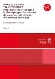 PROCESO CRIMINAL TRANSFORMATIVO. FUNDAMENTOS TEÓRICOS DESDE LA IDEOLOGÍA Y POLÍTICA CRIMINAL DE LA NO VIOLENCIA | 9788410717473 | MORAES, MAURÍCIO ZANOIDE DE