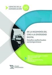 DE LA HEGEMONÍA DEL CINE A LA DIVERSIDAD DIGITAL. ESTUDIOS AUDIOVISUALES CONTEMPORÁNEOS | 9788411837972 | JURADO MARTÍN, MONTSERRAT / ARANZUBIA COB, ASIER / LÓPEZ GUTIÉRREZ, MARÍA DE LOURDES