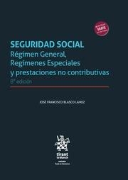 SEGURIDAD SOCIAL. RÉGIMEN GENERAL, REGÍMENES ESPECIALES Y PRESTACIONES NO CONTRIBUTIVAS 8ª EDICIÓN | 9788410717879 | BLASCO LAHOZ, JOSÉ FRANCISCO