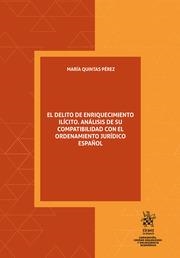 DELITO DE ENRIQUECIMIENTO ILÍCITO, EL. ANÁLISIS DE SU COMPATIBILIDAD CON EL ORDENAMIENTO JURÍDICO ESPAÑOL | 9788410710672