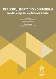 DERECHO, LIBERTADES Y SEGURIDAD. GRANDES INCÓGNITAS Y REFLEXIONES JURÍDICAS | 9788410561182 | CARRIÓN MORILLO, DAVID / SANSÓ-RUBERT PASCUAL, DANIEL / CAÑADAS DARAVIÑA, CAROLINA
