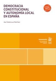 DEMOCRACIA CONSTITUCIONAL Y AUTONOMÍA LOCAL EN ESPAÑA | 9788410719842 | TORRECILLAS MARTINEZ, ANA