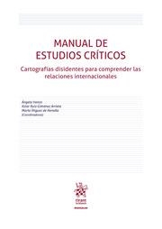 MANUAL DE ESTUDIOS CRÍTICOS : CARTOGRAFÍAS DISIDENTES PARA COMPRENDER LAS RELACIONES INTERNACIONALES | 9788410569683 | RUIZ-GIMÉNEZ ARRIETA, ITZIAR / IRANZO, ÁNGELA / ÍÑIGUEZ DE HEREDIA, MARTA