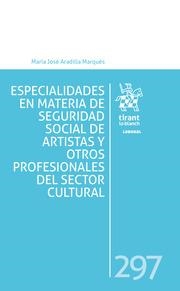 ESPECIALIDADES EN MATERIA DE SEGURIDAD SOCIAL Y OTROS PROFESIONALES DEL SECTOR CULTURAL Nº 297 | 9788410950764 | ARADILLA MARQUÉS, MARÍA JOSÉ