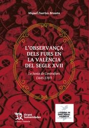 OBSERVANÇA DELS FURS EN LA VALÈNCIA DEL SEGLE XVII, L'. LA JUNTA DE CONTRAFURS (1645-1707) | 9788410810709 | FUERTES BROSETA, MIQUEL