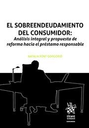 SOBREENDEUDAMIENTO DEL CONSUMIDOR, EL : ANÁLISIS INTEGRAL Y PROPUESTA DE REFORMA HACIA EL PRÉSTAMO RESPONSABLE | 9788410952300 | FONT GORGORIÓ, NATALIA