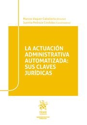 ACTUACIÓN ADMINISTRATIVA AUTOMATIZADA, LA : SUS CLAVES JURÍDICAS | 9788410950368 | VAQUER CABALLERÍA, MARCOS / PEDRAZA CÓRDOBA, JUANITA