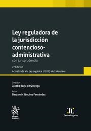 LEY REGULADORA DE LA JURISDICCIÓN CONTENCIOSA ADMINISTRATIVA CON JURISPRUDENCIA 2ª EDICIÓN, LA | 9788410562608 | SÁNCHEZ FERNÁNDEZ, BENJAMÍN / BARJA DE QUIROGA LÓPEZ, JACOBO
