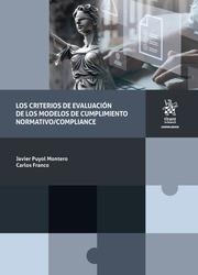 CRITERIOS DE EVALUACIÓN DE LOS MODELOS DE CUMPLIMIENTO NORMATIVO/COMPLIANCE, LOS | 9788410959408 | PUYOL MONTERO, JAVIER / FRANCO, CARLOS