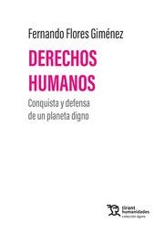 DERECHOS HUMANOS : CONQUISTA Y DEFENSA DE UN PLANETA DIGNO | 9788410811669 | FLORES GIMENEZ, FERNANDO