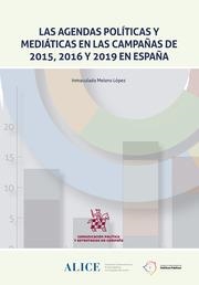 AGENDAS POLÍTICAS Y MEDIÁTICAS EN LAS CAMPAÑAS DE 2015, 2016 Y 2019 EN ESPAÑA, LAS | 9788410952065 | MELERO LÓPEZ, INMACULADA
