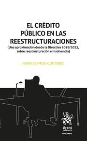 CRÉDITO PÚBLICO EN LAS REESTRUCTURACIONES, EL. (UNA APROXIMACIÓN DESDE LA DIRECTIVA 2019/1023) | 9788410952621 | BERMEJO GUTIÉRREZ, NURIA
