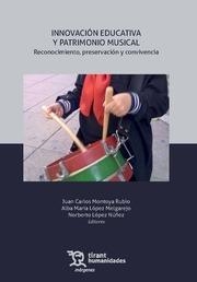 INNOVACIÓN EDUCATIVA Y PATRIMONIO MUSICAL. RECONOCIMIENTO, PRESERVACIÓN Y CONVIVENCIA | 9788410812567 | MONTOYA RUBIO, JUAN CARLOS / LÓPEZ, ALBA MARÍA / LÓPEZ NÚÑEZ, NORBERTO