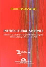 INTERCULTURALIZACIONES TRANSICIONES, MEDIACIONES Y CONFL ICTOS EN LENGUAS, COMUNIDADES Y EDUCACIÓN ESCOLAR | 9788417069858 | MUÑOZ CRUZ, HÉCTOR