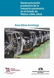 REESTRUCTURACIÓN PRODUCTIVA DE LA INDUSTRIA AUTOMOTRIZ EN EL ESTADO DE MÉXICO 1994-2016 | 9788415731573 | ARCINIEGA ARCE, ROSA SILVIA