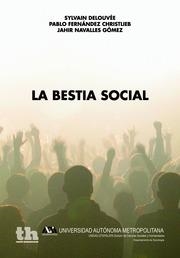 BESTIA SOCIAL, LA | 9788416349036 | DELOUVÉE, SYLVAIN