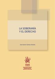 SOBERANÍA Y EL DERECHO, LA | 9788413977881 | GÓMEZ ORDUÑA, JOSÉ AARÓN