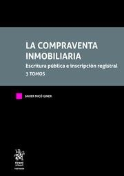 COMPRAVENTA INMOBILIARIA, LA. ESCRITURA PÚBLICA E INSCRIPCIÓN REGISTRAL 3 TOMOS | 9788413783048 | MICÓ GINER, JAVIER