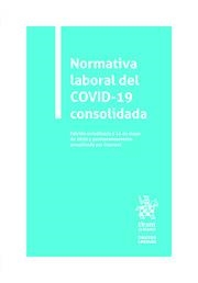 NORMATIVA LABORAL DEL COVID-19 CONSOLIDADA EDICIÓN ACTUALIZADA A 24 DE MAYO DE 2020 Y PERMANENTEMENTE ACTUALIZADA POR INTERNET | 9788413554648 | EQUIPO DE REDACCIÓN DE LA EDITORIAL TIRANT