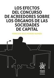 EFECTOS DEL CONCURSO DE ACREEDORES SOBRE LOS ÓRGANOS DE LAS SOCIEDADES DE CAPITAL, LOS | 9788411475938 | MORENO BUENDÍA, FRANCISCO JESÚS