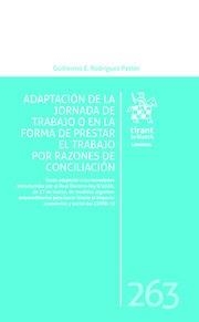 ADAPTACIÓN DE LA JORNADA DE TRABAJO O EN LA FORMA DE PRESTAR EL TRABAJO POR RAZONES DE CONCILIACIÓN | 9788413554969 | RODRÍGUEZ PASTOR, GUILLERMO