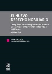 NUEVO DERECHO NOBILIARIO 2ª EDICIÓN LA LEY 33/2006 SOBRE IGUALDAD DEL HOMBRE Y DE LA MUJER EN LA SUCESIÓN EN LOS TÍTULOS NOBI, EL | 9788411134668 | LÓPEZ VILAS, RAMÓN / MARTELO DE LA MAZA, MARCIAL