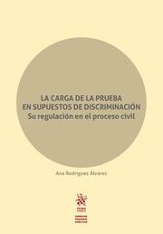 CARGA DE LA PRUEBA EN SUPUESTOS DE DISCRIMINACIÓN, LA. SU REGULACIÓN EN EL PROCESO CIVIL | 9788413138466 | RODRÍGUEZ ÁLVAREZ, ANA