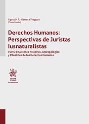 DERECHOS HUMANOS : PERSPECTIVAS DE JURISTAS IUSNATURALISTAS. TOMO I : SUSTENTO HISTÓRICO, ANTROPOLÓGICO Y FILOSÓFICO DE LOS DERECH | 9788411131575 | HERRERA FRAGOSO, AGUSTÍN ANTONIO