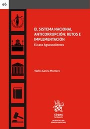 SISTEMA NACIONAL ANTICORRUPCIÓN, EL : RETOS E IMPLEMENTACIÓN. EL CASO AGUASCALIENTES | 9788413975085 | GARCÍA MONTERO, YADIRA