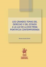 GRANDES TEMAS DEL DERECHO Y DEL ESTADO A LA LUZ DE LA DOCTRINA PONTIFICIA CONTEMPORÁNEA, LOS | 9788413782225 | AZUELA GÜITRÓN, MARIANO