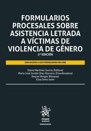 FORMULARIOS PROCESALES SOBRE ASISTENCIA LETRADA A VÍCTIMAS DE VIOLENCIA DE GÉNERO 2ª EDICIÓN 2022 | 9788411302913 | MARTINEZ GARCIA, ELENA / BORGES BLÁZQUEZ, RAQUEL / SIMÓ SOLER, ELISA / JORDÁN DÍAZ RONCERO, MARÍA JO