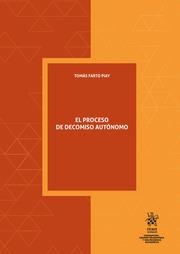 PROCESO DE DECOMISO AUTÓNOMO, EL | 9788413785875 | FARTO PIAY, TOMÁS