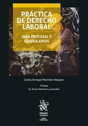 PRÁCTICA DE DERECHO LABORAL. GUÍA PROCESAL Y FORMULARIOS | 9788411305730 | MARTÍNEZ VÁZQUEZ, CARLOS ENRIQUE