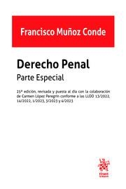DERECHO PENAL. PARTE ESPECIAL. 25ª EDICIÓN, REVISADA Y PUESTA AL DÍA CON LA COLABORACIÓN DE CARMEN LÓPEZ PEREGRÍN | 9788411970587 | MUÑOZ CONDE, FRANCISCO