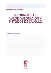 INMUEBLES : VALOR, VALORACIÓN Y MÉTODOS DE CÁLCULO, LOS (4ª EDICIÓN AMPLIADA Y ACTUALIZADA) | 9788411695336 | FERRANDO CORELL, JOSÉ VICENTE