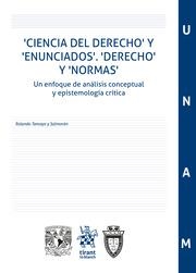 CIENCIA DEL DERECHO' Y 'ENUNCIADOS'. 'DERECHO' Y 'NORMAS' UN ENFOQUE DE ANÁLISIS CONCEPTUAL Y EPISTEMOLOGÍA | 9788413784601 | TAMAYO Y SALMORÁN, ROLANDO